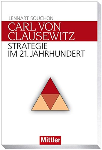 Carl von Clausewitz: Strategie im 21. Jahrhundert
