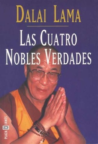 Cuatro Nobles Verdades, Las (Spanish Edition) by Dalai Lama (1998-07-02)