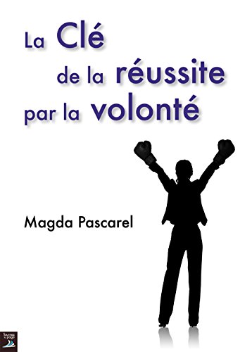 Download La clé de la réussite par la volonté Download La clé de la réussite par la volonté