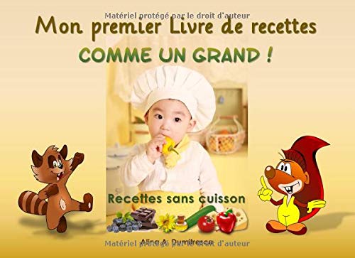Download Mon premier Livre de recettes - Comme un Grand !: Recettes sans cuisson Download Mon premier Livre de recettes - Comme un Grand !: Recettes sans cuisson