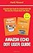 Produktbild Amazon Echo Dot User Guide: Essential User Guide for Amazon Echo Dot 2nd and 3rd, Amazon Echo with Alexa (2 in 1 Book)