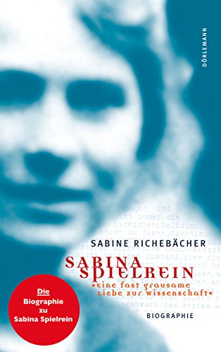 Download Sabina Spielrein: Eine fast grausame Liebe zur Wissenschaft Download Sabina Spielrein: Eine fast grausame Liebe zur Wissenschaft