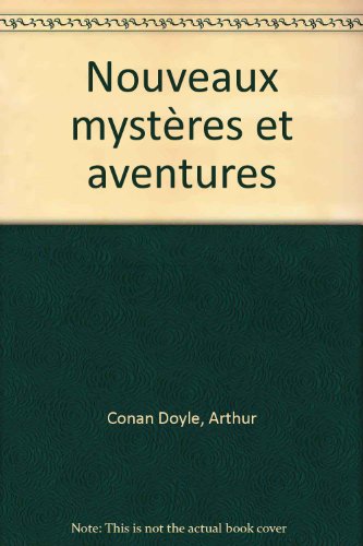 couverture de : Nouveaux myst&egrave;res et aventures