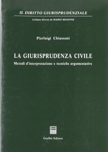 Preisvergleich Produktbild La giurisprudenza civile. Metodi d'interpretazione e tecniche argomentative (Il diritto giurisprudenziale)