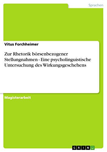 Zur Rhetorik börsenbezogener Stellungnahmen - Eine psycholinguistische Untersuchung des Wirkungsgeschehens