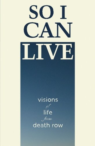 Preisvergleich Produktbild So I Can Live: Visions of Life from Death Row