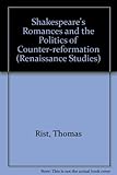 stanley wells shakespeare and co  Shakespeare\'s Romances and the Politics of Counter-reformation (Renaissance Studies S.)