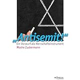 Antisemit!: Ein Vorwurf als Herrschaftsinstrument
