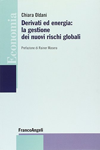 Derivati ed energia: la gestione dei nuovi rischi globali libro