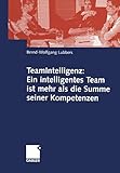 Image de TeamIntelligenz: Ein intelligentes Team ist mehr als die Summe seiner Kompetenzen (German Edition)