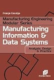 Image de Manufacturing Information and Data Systems: Analysis, Design and Practice (Manufacturing Engineering Modular)