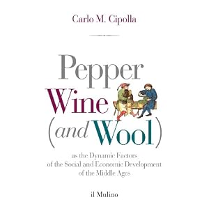 Pepper, Wine (and Wool): As the Dynamic Factors of the Social and Economic Development of the Middle Ages (Intersezioni)