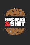  Recipes & Shit: ~ Blank Paperback Journal Recipe Books To Write In As A Family Recipe Collection Cookbook (Black Edition)