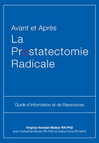 Download Avant et Après La Prostatectomie Radicale: Guide d'information et de Ressources Download Avant et Après La Prostatectomie Radicale: Guide d'information et de Ressources
