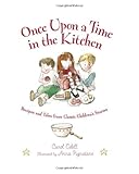 Image de Once upon a Time in the Kitchen: Recipes and Tales from Classic Children's Stories