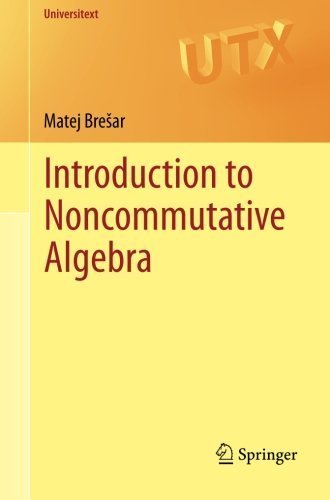 Download Introduction To Noncommutative Algebra Universitext 2014 Edition By Bresar Matej 2014 Paperback Pdf Martinsnorri