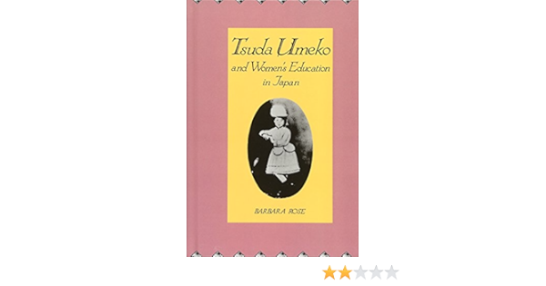 Tsuda Umeko And Womens Education In Japan Rose Barbara Amazon De Books