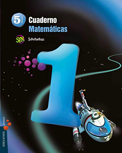 Cuaderno 1 de Matemáticas 5º Primaria (Superpixépolis)