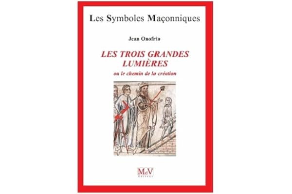 Les trois grandes lumières: Ou le chemin de la création