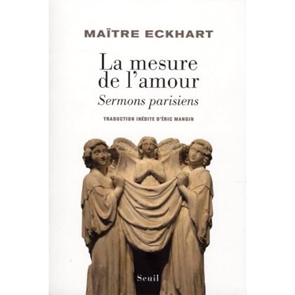 La Mesure de l'amour. Sermons parisiens La Mesure de l'amour. Sermons parisiens