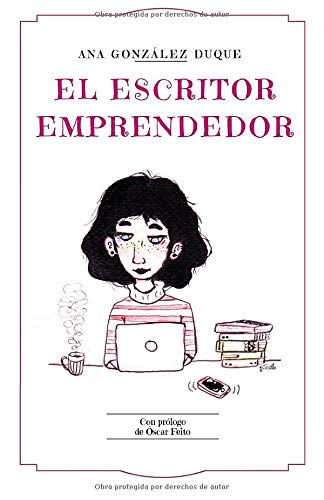 El escritor emprendedor: cómo ganarte la vida como escritor
