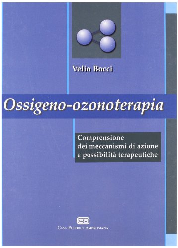 Ossigeno ozono terapia. Comprensione dei meccanismi di azione e possibilità terapeutiche