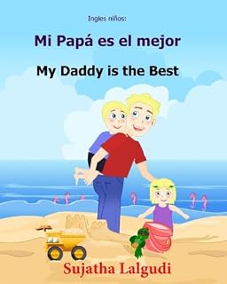 Ingles ninos: Mi Papa es el mejor: Libro bilingue para ninos , Libro infantil ilustrado espanol-ingles , libro ... ... Edicin bilinge) : Volume 7