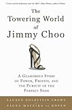 Image de The Towering World of Jimmy Choo: A Glamorous Story of Power, Profits, and the Pursuit of the Perfect Shoe