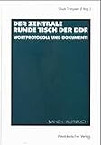 Der Zentrale Runde Tisch der DDR: Wortprotokoll und Dokumente by 
