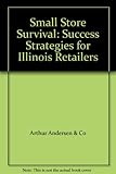 Image de Small Store Survival: Success Strategies for Illinois Retailers