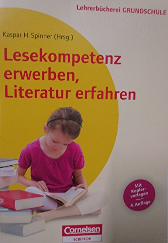 Preisvergleich Produktbild Lehrerbücherei Grundschule: Lesekompetenz erwerben, Literatur erfahren (4., überarbeitete Auflage): Grundlagen und Unterrichtsmodelle - Für alle Jahrgangsstufen. Buch mit Kopiervorlagen
