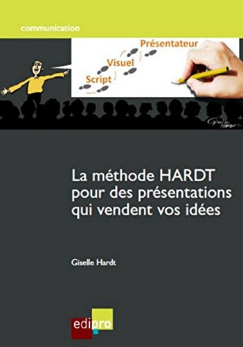 Download La Méthode HARDT pour des présentations qui vendent vos idées Download La Méthode HARDT pour des présentations qui vendent vos idées