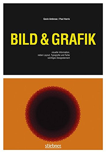 Bild & Grafik: Visuelle Information, neben Layout, Typografie und Farbe wichtigstes Designelement (Basics Design)