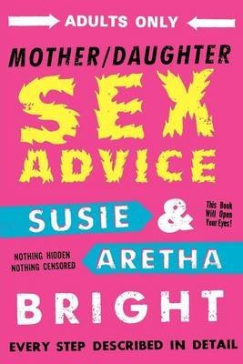 [(Mother Daughter Sex Advice)] [By (author) Susie Bright ] published on (May, 2012)