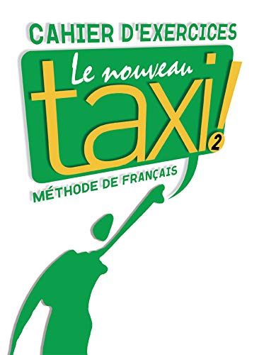 Nouveau Taxi! 2 Cahier D'Exercices: Cahier d'exercices 2: Vol 2