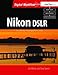 Nikon DSLR: The Ultimate Photographer's Guide by Jim White