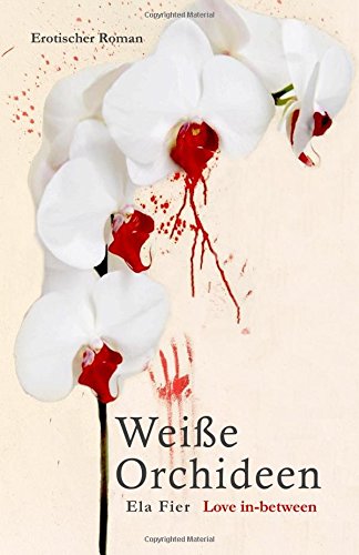 Preisvergleich Produktbild Weiße Orchideen: Love in-between