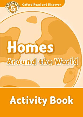 Oxford Read and Discover 5 Homes Around the World Activity Book