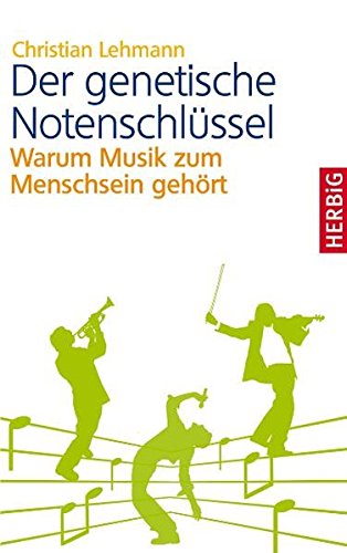 Der genetische Notenschlüssel: Warum Musik zum Menschsein gehört
