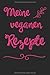 Produktbild Meine veganen Rezepte: Rezeptbuch zum selberschreiben | Meine veganen Rezepte als Geschenk für Veganer, Frauen und Männer, Mama und Papa