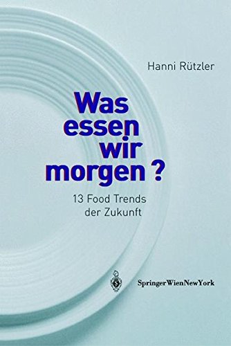 Download Was essen wir morgen?: 13 Food Trends der Zukunft Download Was essen wir morgen?: 13 Food Trends der Zukunft