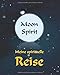 Moon Spirit: Meine spirituelle Reise: Tagebuch,Journal,Notizbuch, Mondpasen 2020 by Helden Planer