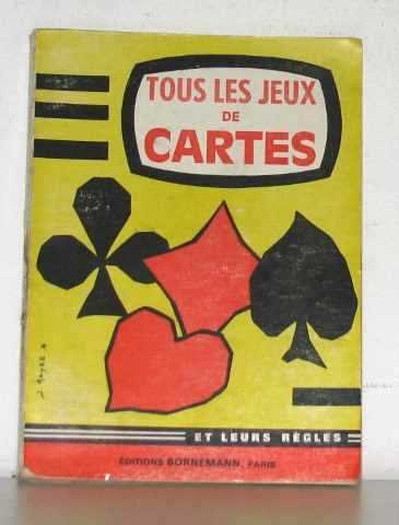 couverture de : Tous les jeux de cartes et leurs r&egrave;gles