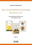Der Lenormandkarten-Lehrgang, Basiskurs I und II: Kartendeutung mit Lenormand professionell lernen - Band 1 by 