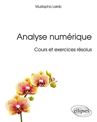 Analyse Numérique Cours et Exercices Résolus