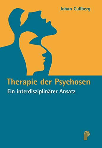 Download Therapie der Psychosen: Ein interdisziplinärer Ansatz Download Therapie der Psychosen: Ein interdisziplinärer Ansatz
