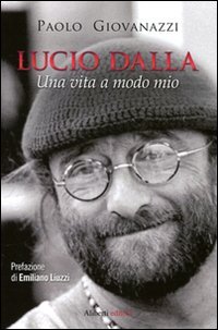 Preisvergleich Produktbild Lucio Dalla. Una vita a modo mio