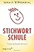 Stichwort Schule: Trotz Schule lernen! by Vera F. Birkenbihl