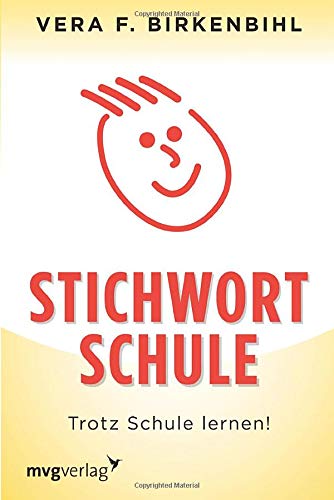 Stichwort Schule: Trotz Schule lernen!