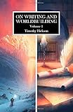 On Writing and Worldbuilding: Volume I by Jordon Jones, Timothy Hickson